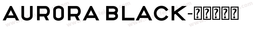 AURORA BLACK字体转换